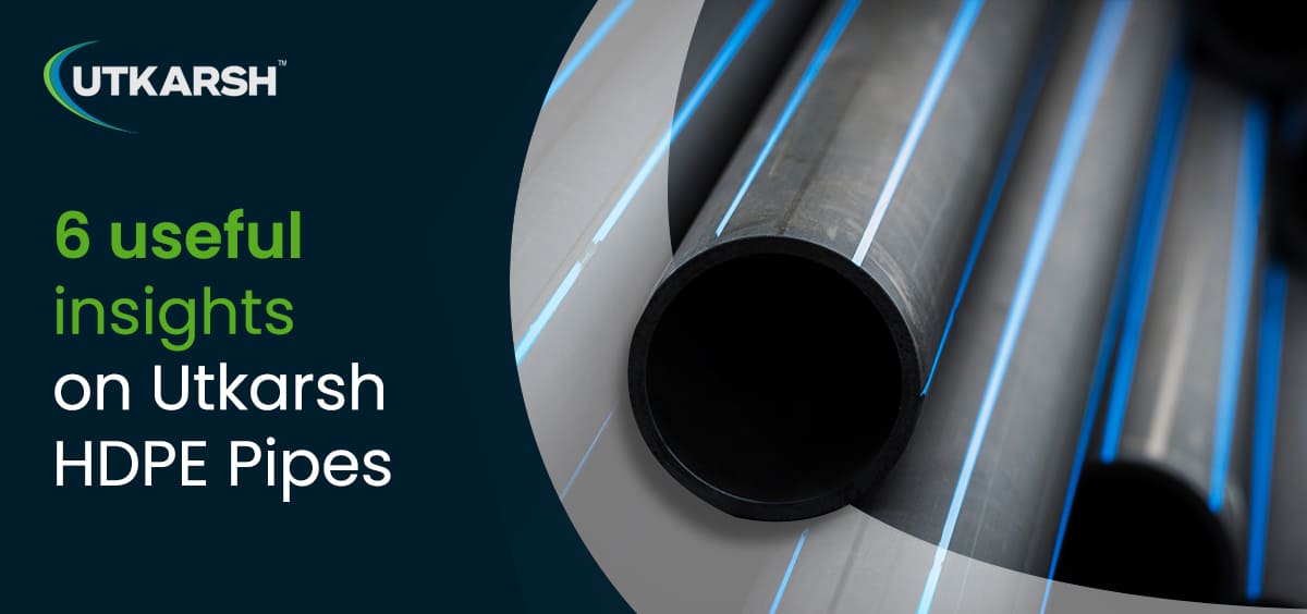 7 useful insights on Utkarsh HDPE Pipes 