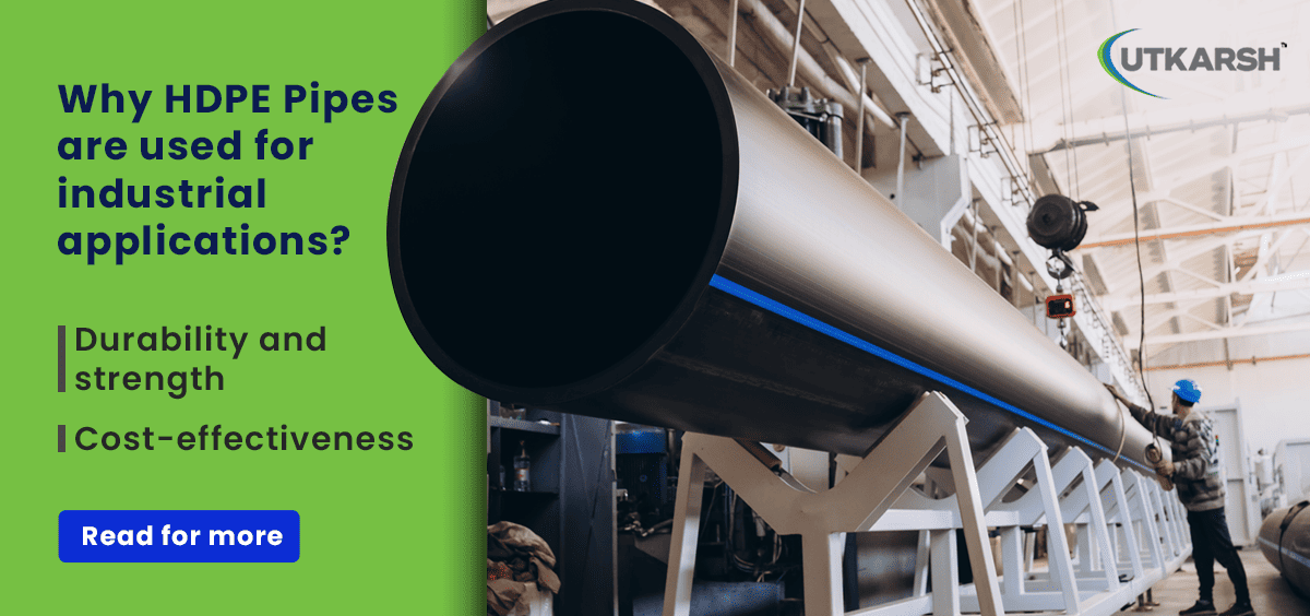 Why are HDPE pipes used for industrial applications? 